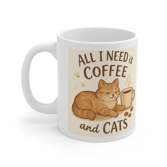 All I Need is Coffee and Cats Ceramic Mug